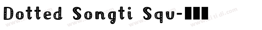 Dotted Songti Squ字体转换